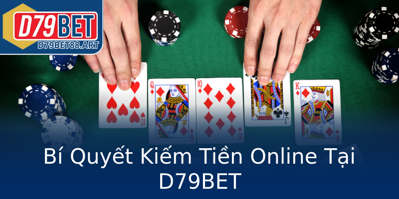 Bí Quyết Kiếm Tiền Online Tại D79BET Bí Quyết Kiếm Tiền Online Tại D79BET