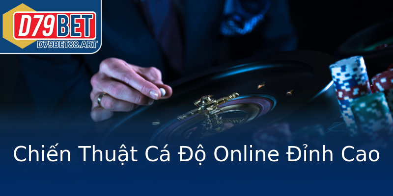 Chiến Thuật Cá Độ Online Đỉnh Cao Chiến Thuật Cá Độ Online Đỉnh Cao