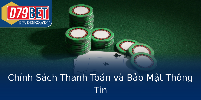 Chính Sách Thanh Toán và Bảo Mật Thông Tin Chính Sách Thanh Toán và Bảo Mật Thông Tin