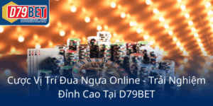 Cuoc Vi Tri Dua Ngua Online Trai Nghiem Dinh Cao Tai D79Bet0