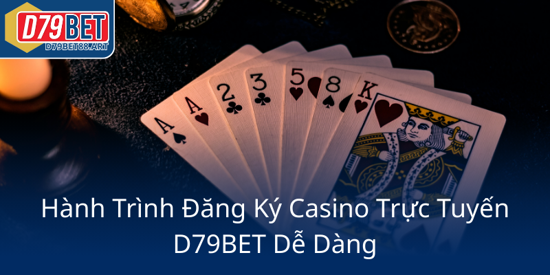 Casino D79BET - Nhà Cái Uy Tín Hàng Đầu Cho Trải Nghiệm Đỉnh Cao 1 Hanh Trinh Dang Ky Casino Truc Tuyen D79Bet De Dang0