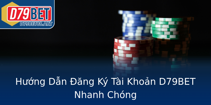 Hướng Dẫn Đăng Ký Tài Khoản D79BET Nhanh Chóng Hướng Dẫn Đăng Ký Tài Khoản D79BET Nhanh Chóng