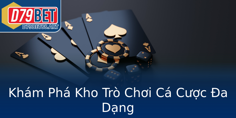 Khám Phá Kho Trò Chơi Cá Cược Đa Dạng Khám Phá Kho Trò Chơi Cá Cược Đa Dạng