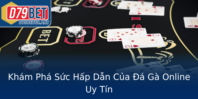 Khám Phá Sức Hấp Dẫn Của Đá Gà Online Uy Tín Khám Phá Sức Hấp Dẫn Của Đá Gà Online Uy Tín