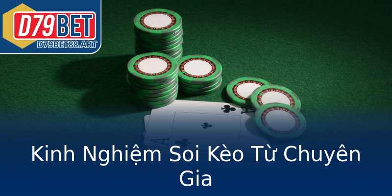 Kinh Nghiệm Soi Kèo Từ Chuyên Gia Kinh Nghiệm Soi Kèo Từ Chuyên Gia