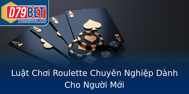 Luật Chơi Roulette Chuyên Nghiệp Dành Cho Người Mới Luật Chơi Roulette Chuyên Nghiệp Dành Cho Người Mới