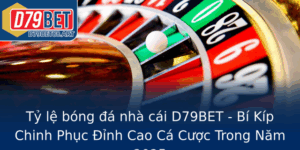 Ty Le Bong A Nha Cai D79Bet Bi Kip Chinh Phuc Inh Cao Ca Cuoc Trong Nam 2025