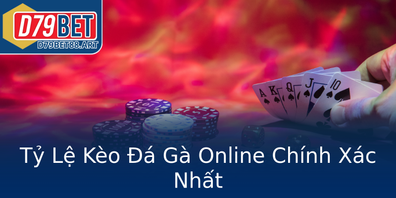 Tỷ Lệ Kèo Đá Gà Online Chính Xác Nhất Tỷ Lệ Kèo Đá Gà Online Chính Xác Nhất